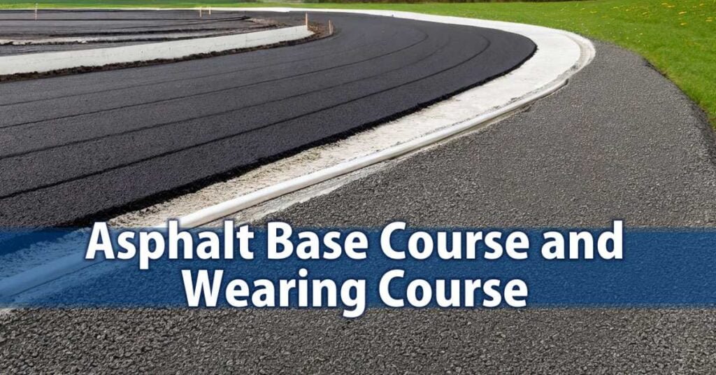 Asphalt Base and Wearing