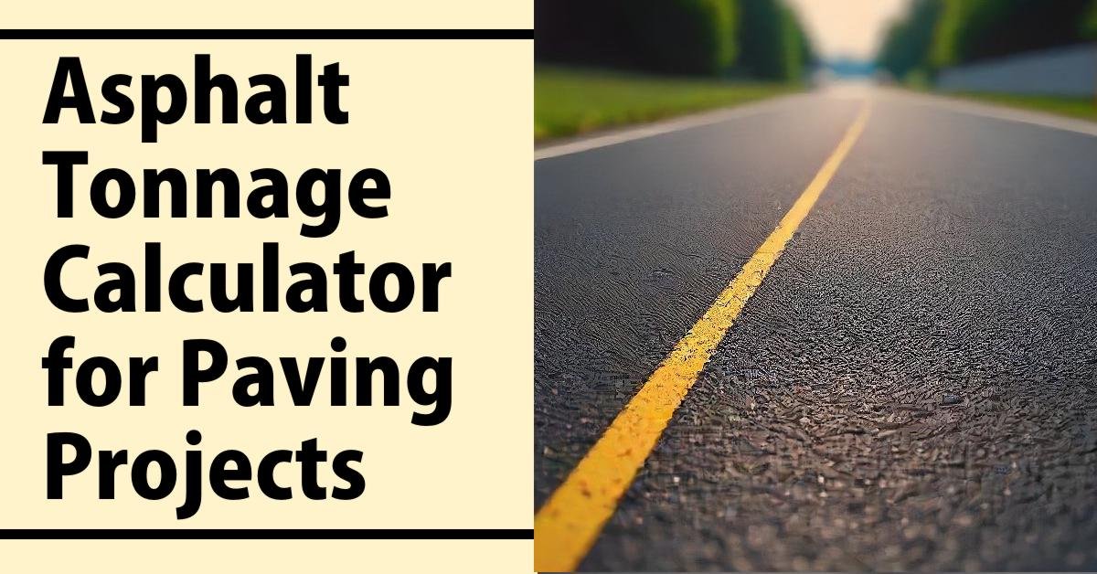 Asphalt Tonnage Calculator for Paving Projects