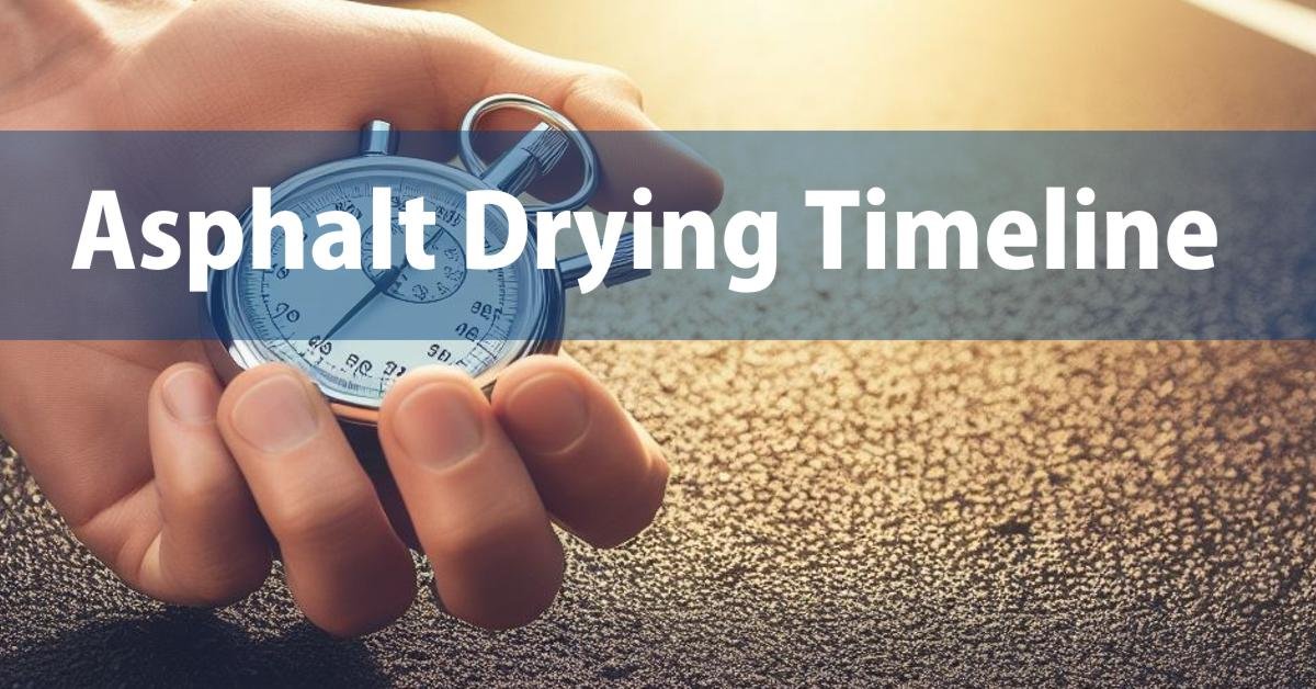 Asphalt Drying Timeline: What to Expect