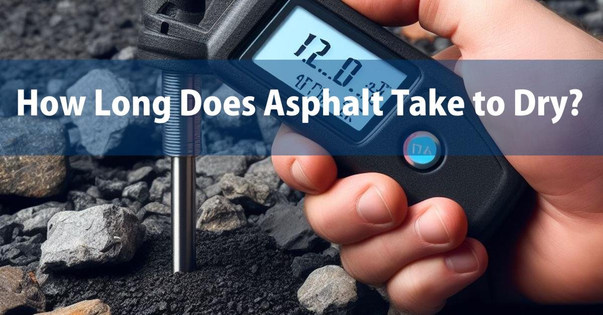 How Long Does Asphalt Take To Dry?