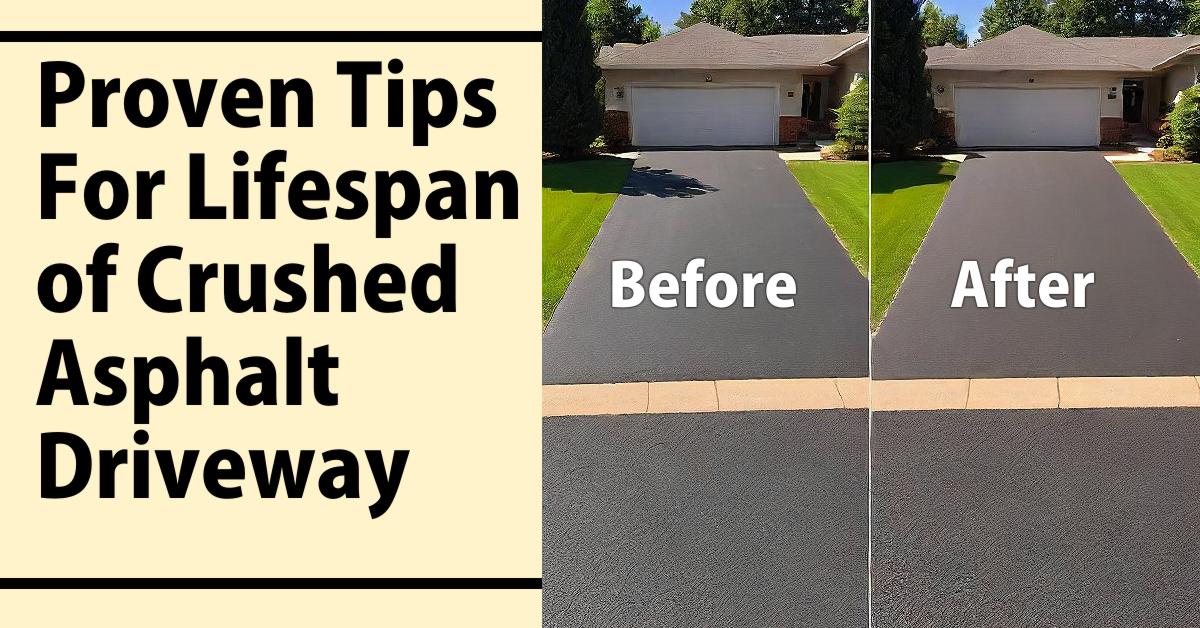 Proven Tips To Maximize the Lifespan of Your Crushed Asphalt Driveway