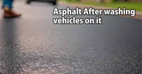 asphalt after washing vehicles