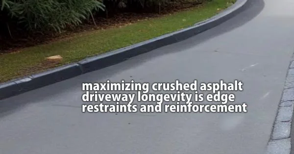 maximizing crushed asphalt driveway longevity