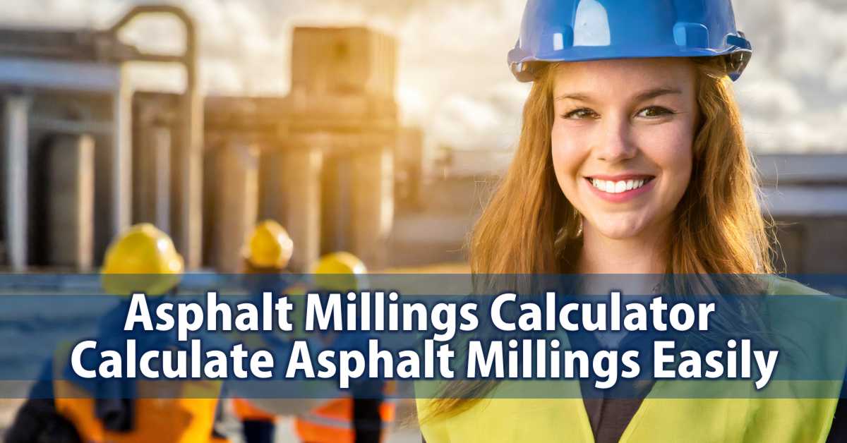 Asphalt Millings Calculator: Calculate Asphalt Millings Easily
