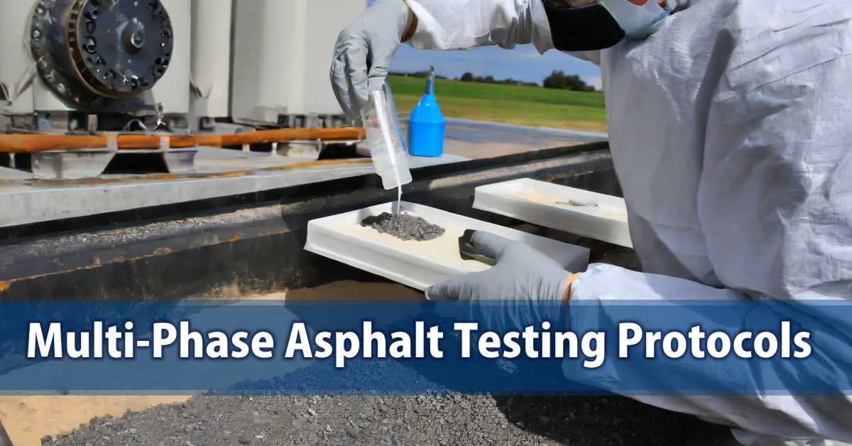 Multi-Phase Asphalt Testing Protocols