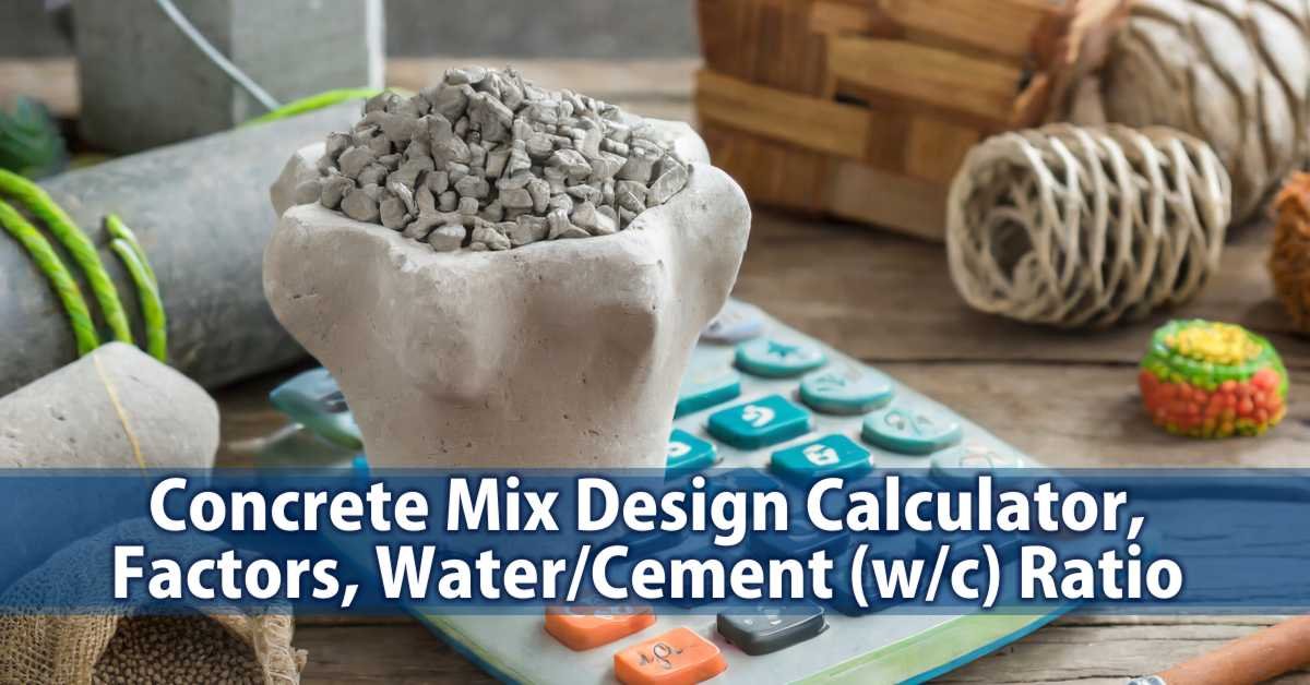 Concrete Mix Design Calculator, Water/Cement (w/c) Ratio (Based on the ACI Code)