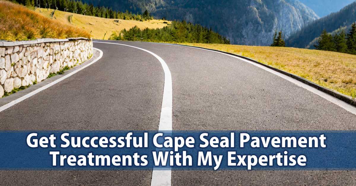 Successful Cape Seal Pavement