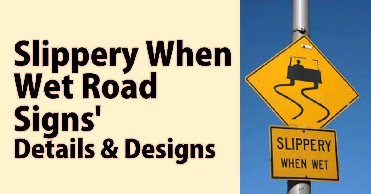 Slippery When Wet Road Signs For Navigating Slick Roads