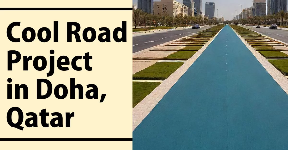 Latest News: Innovative “Cool Pavement” Project in Doha, Qatar