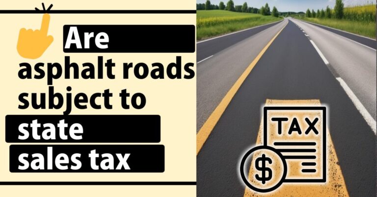 asphalt roads subject to state sales tax