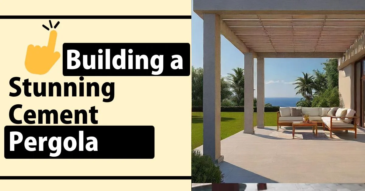 Building a Stunning Cement Pergola