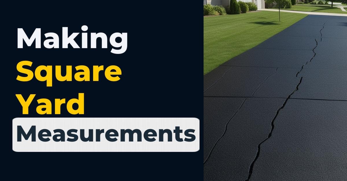 Read This Before Making Square Yard Measurements To Void Costly Mistakes